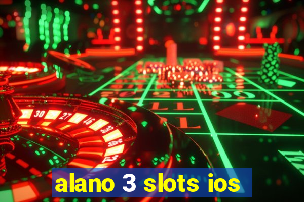 alano 3 slots ios